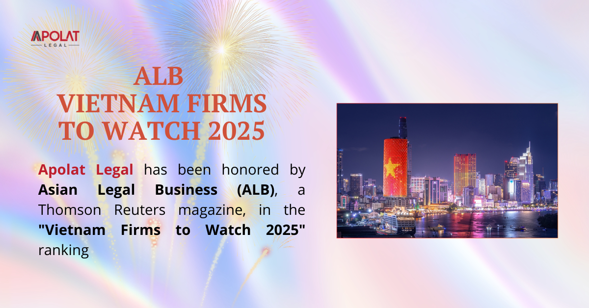 Apolat Legal has been recognised in "Vietnam Firms to Watch 2025" by Asian Legal Business